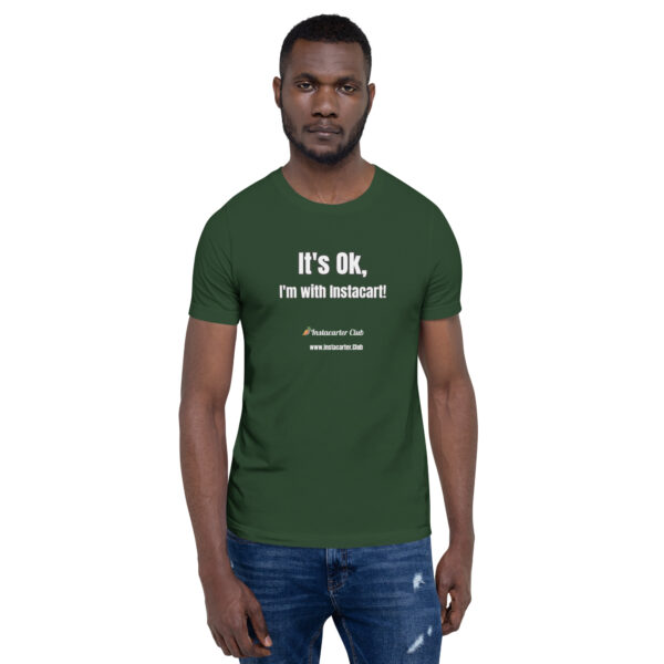 "It's ok, I'm with Instacart!" T-Shirt - Image 4
